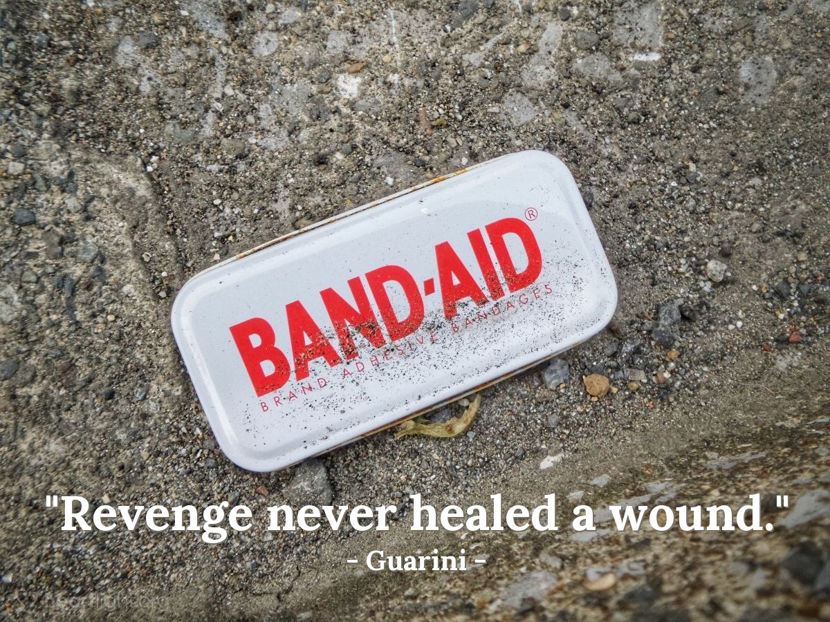 Illustration of Guarini — "Revenge never healed a wound."
