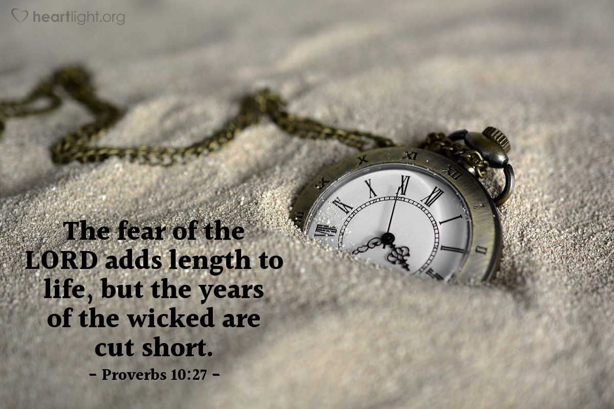 Illustration of Proverbs 10:27 — The fear of the LORD adds length to life, but the years of the wicked are cut short.