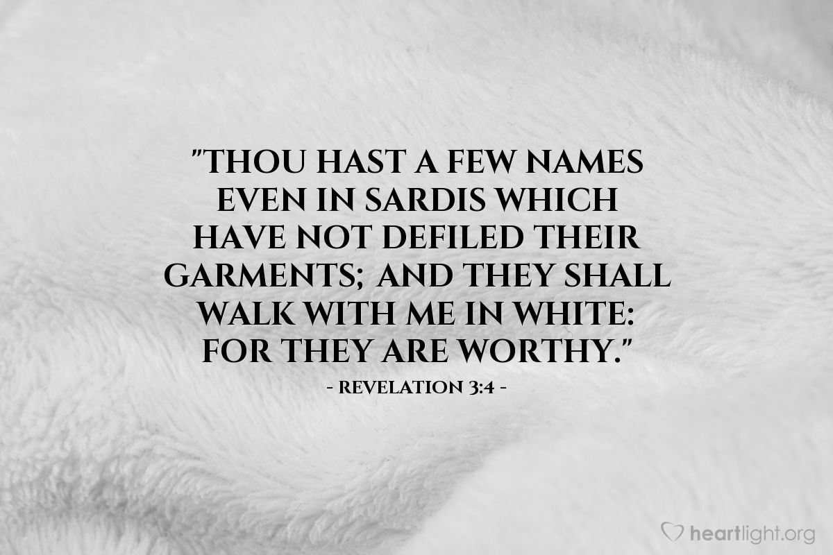 Illustration of Revelation 3:4 — "Thou hast a few names even in Sardis which have not defiled their garments; and they shall walk with me in white: for they are worthy."