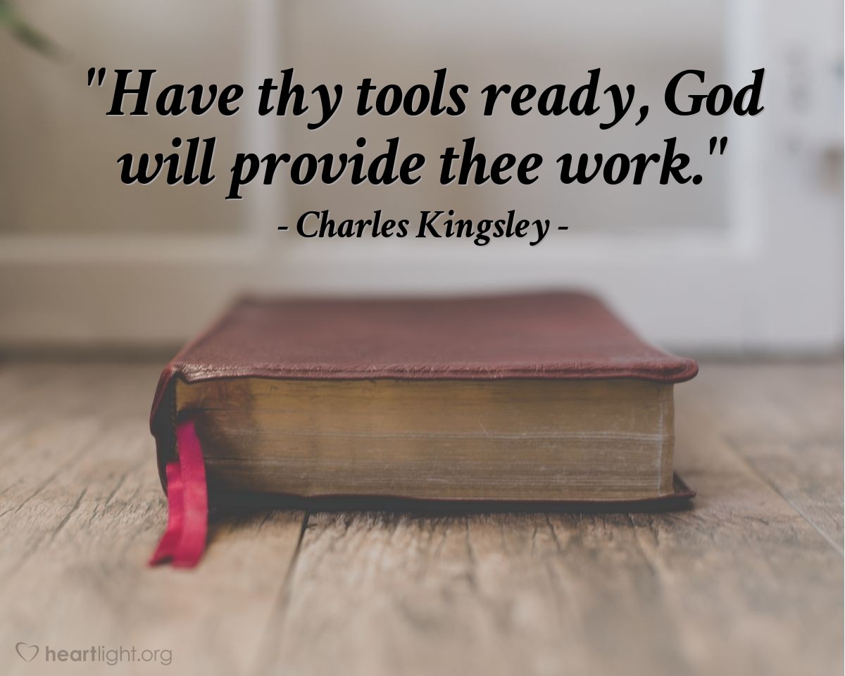 Illustration of Charles Kingsley — "Have thy tools ready, God will provide thee work."