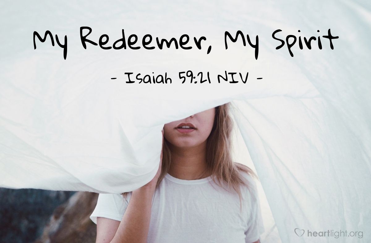 Illustration of Isaiah 59:21 NIV — "As for me, this is my covenant with [those who repent of their sins],"