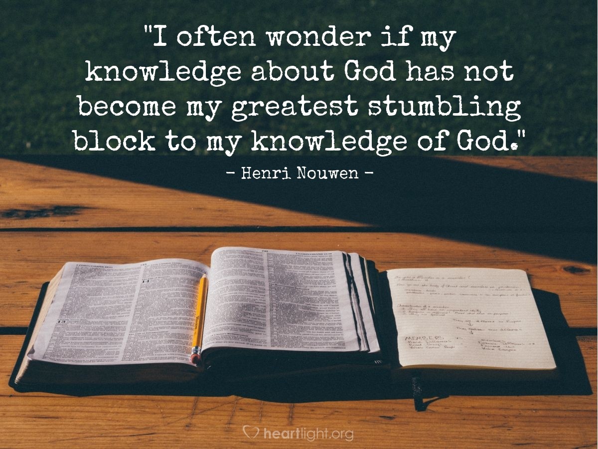 Illustration of Henri Nouwen — "I often wonder if my knowledge about God has not become my greatest stumbling block to my knowledge of God."