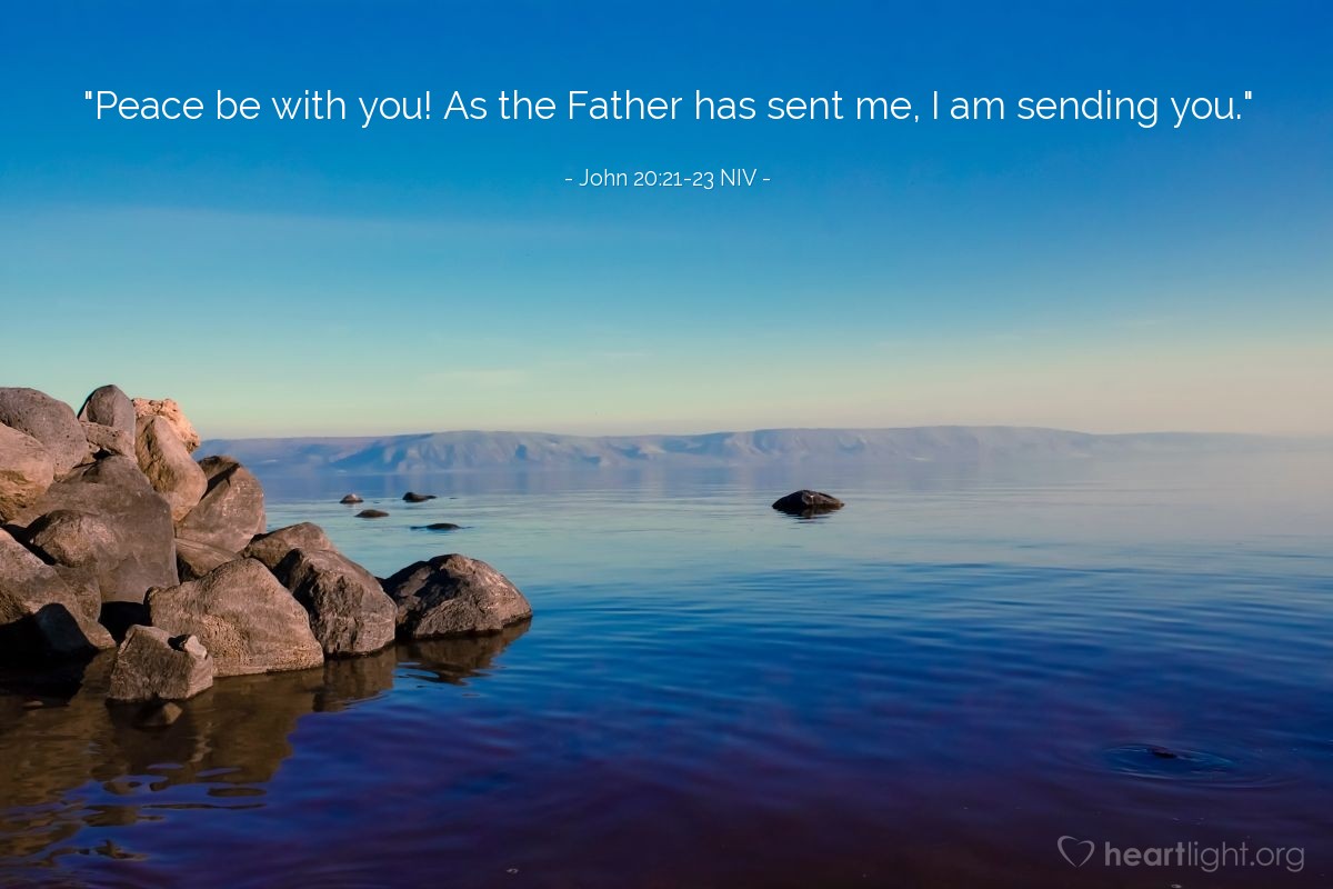 Illustration of John 20:21-23 NIV — "Peace be with you! As the Father has sent me, I am sending you."