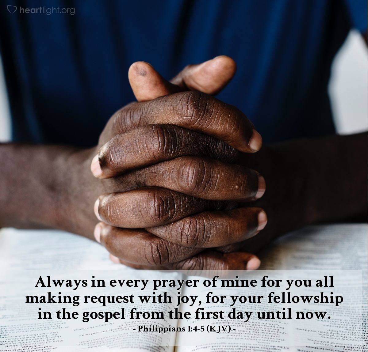 Illustration of Philippians 1:4-5 (KJV) — Always in every prayer of mine for you all making request with joy, for your fellowship in the gospel from the first day until now.