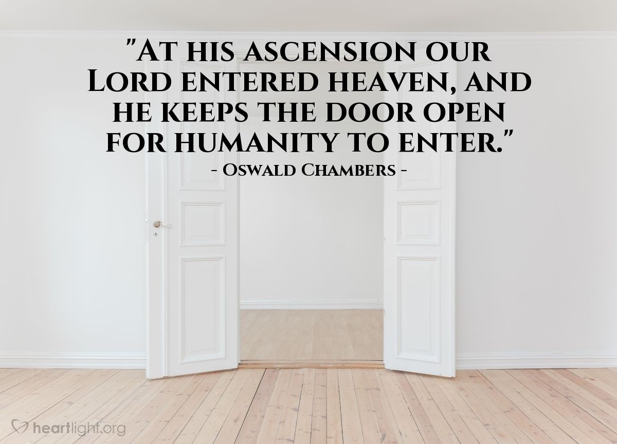 Illustration of Oswald Chambers — "At his ascension our Lord entered heaven, and he keeps the door open for humanity to enter."