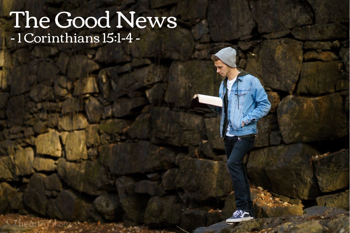 The Good News — 1 Corinthians 15:1-4