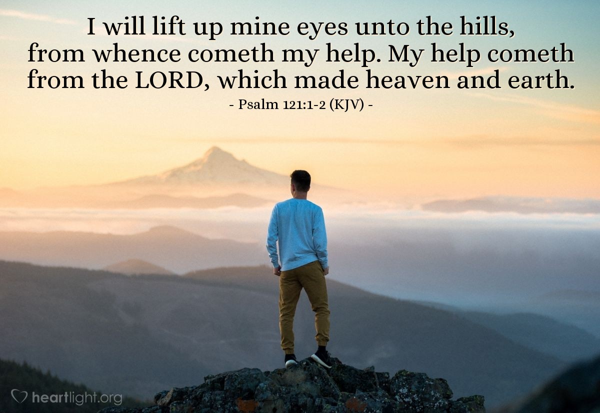 Psalm 121 1 2 KJV Today s Verse For Saturday April 25 2009