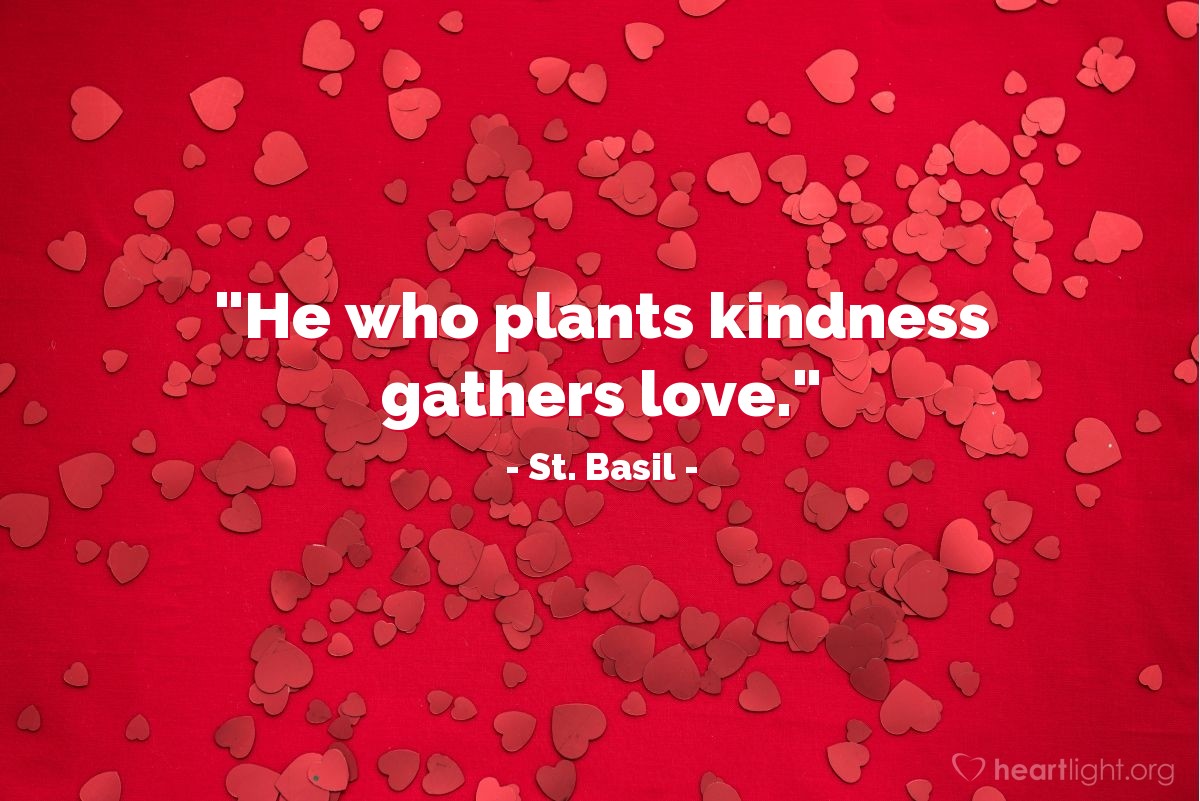 Illustration of St. Basil — "He who plants kindness gathers love."