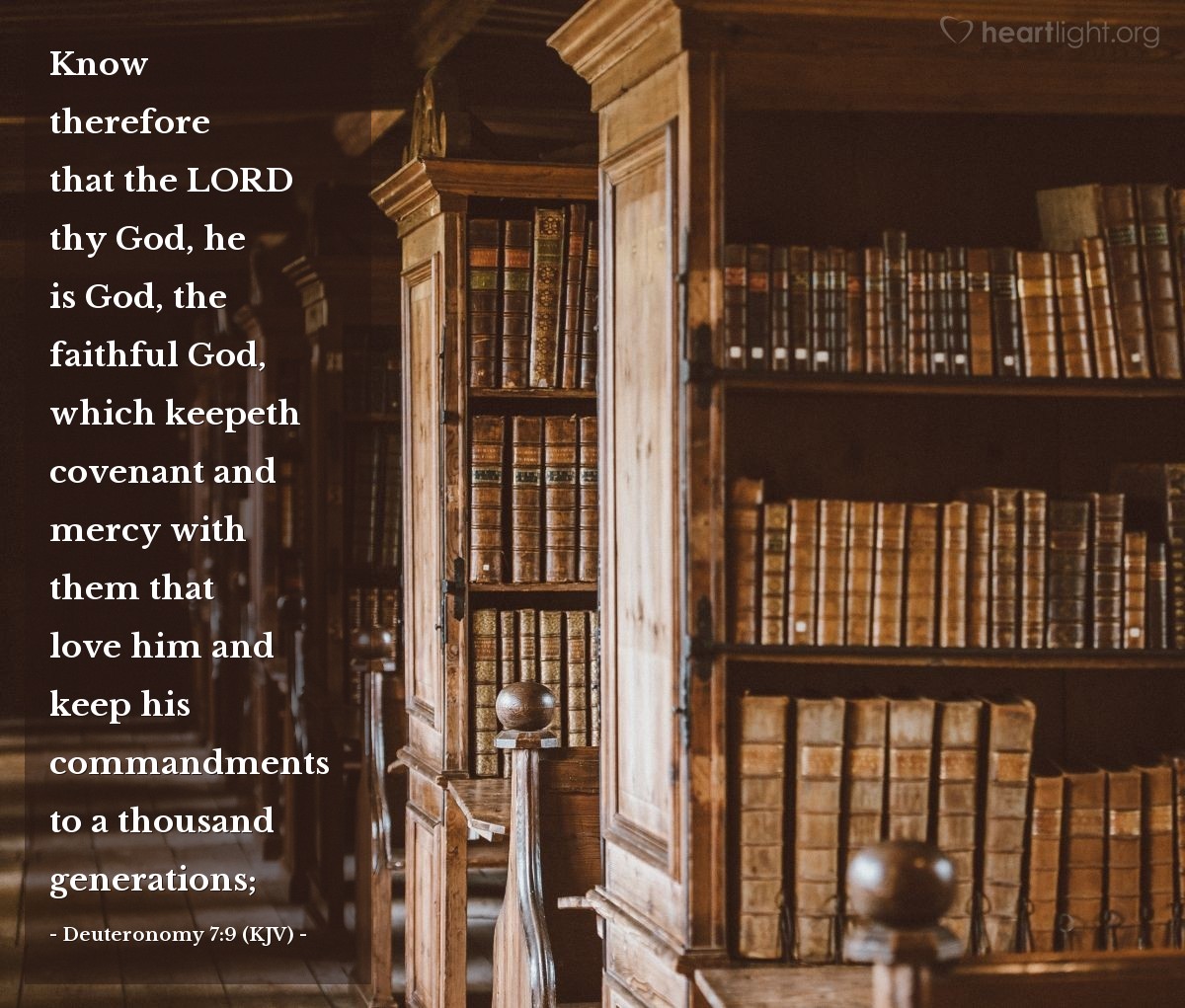 Illustration of Deuteronomy 7:9 (KJV) — Know therefore that the Lord thy God, he is God, the faithful God, which keepeth covenant and mercy with them that love him and keep his commandments to a thousand generations.