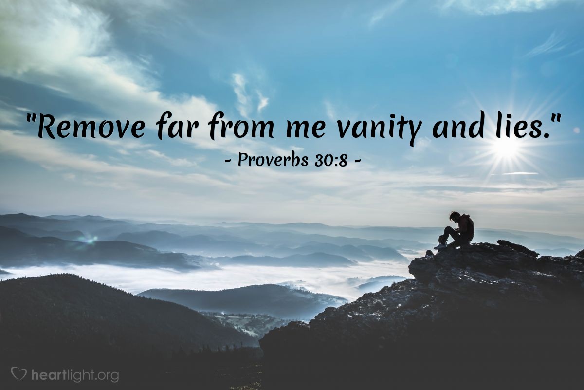 Illustration of Proverbs 30:8 — "Remove far from me vanity and lies."