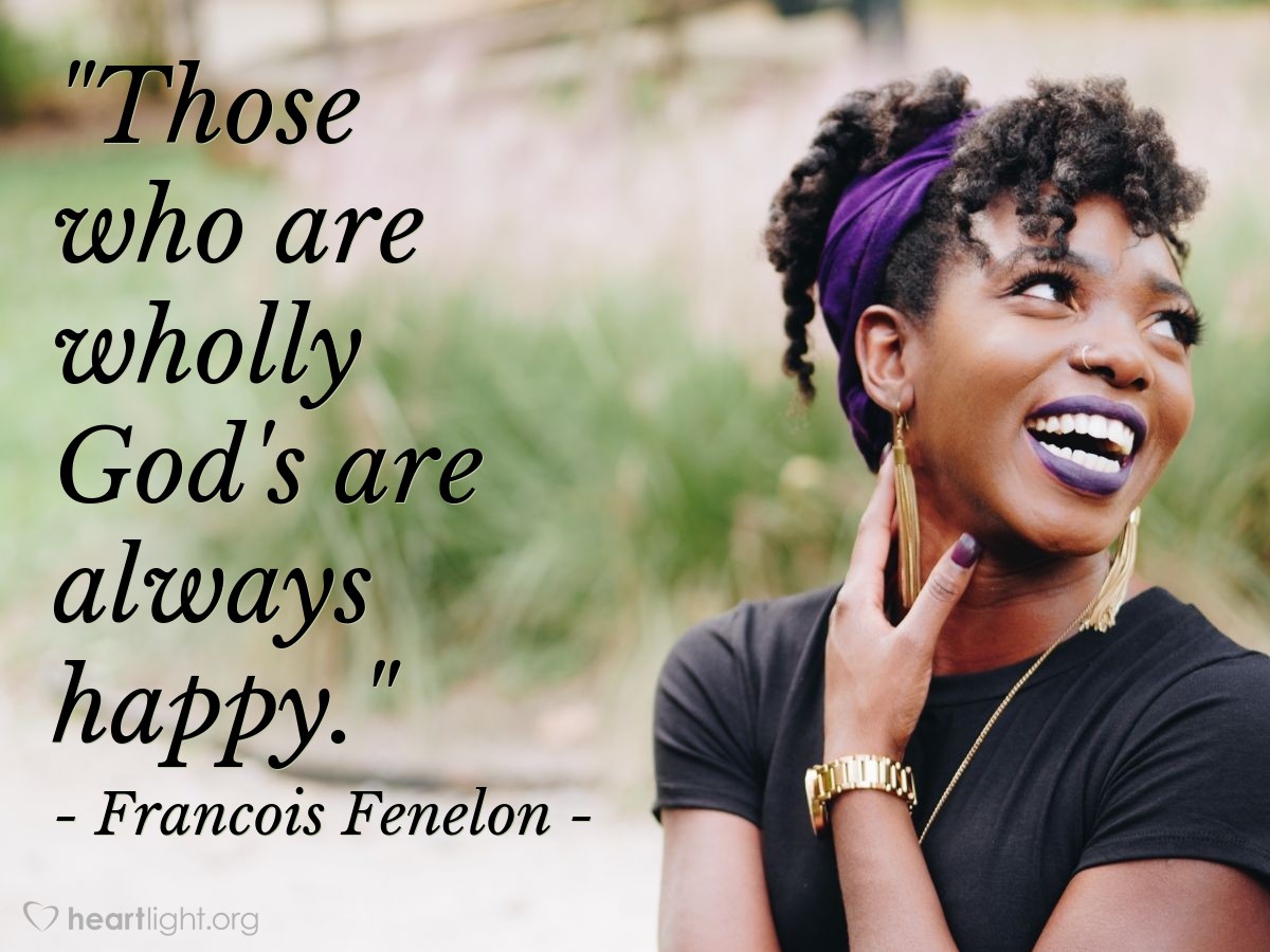 Illustration of Francois Fenelon — "Those who are wholly God's are always happy."