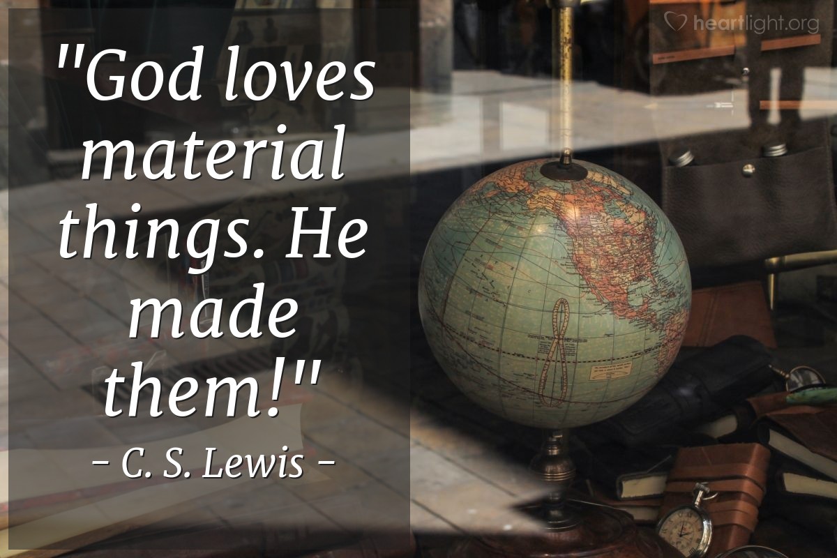 Illustration of C. S. Lewis — "God loves material things. He made them!"