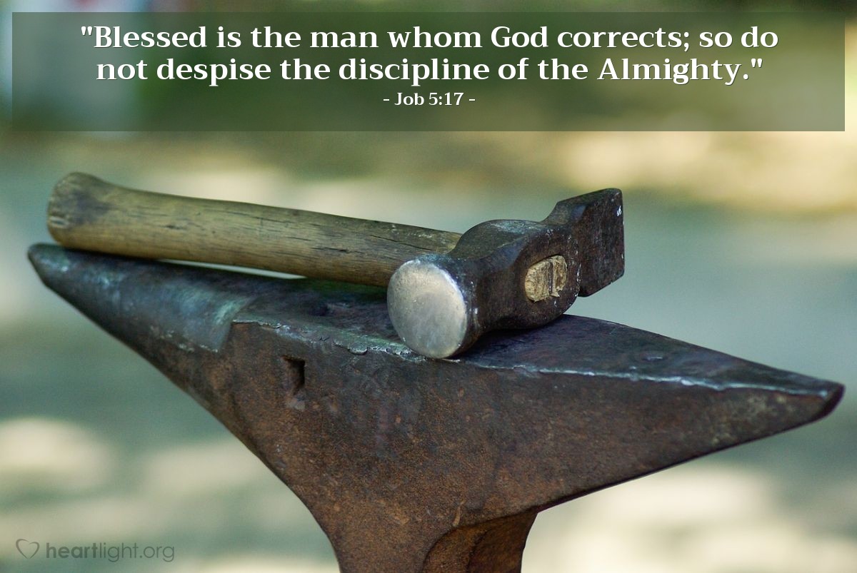 Illustration of Job 5:17 — "Blessed is the man whom God corrects; so do not despise the discipline of the Almighty."