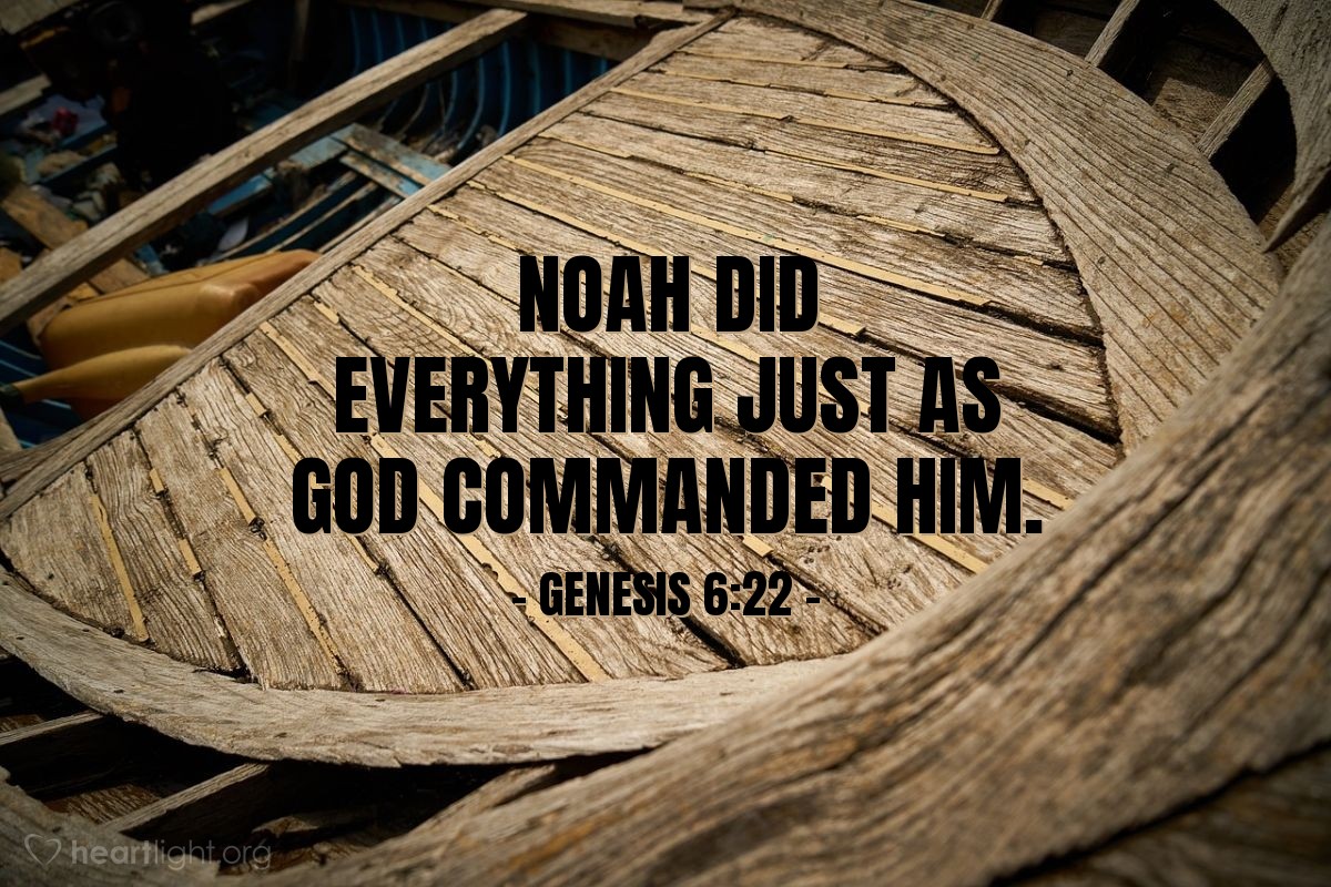 Illustration of Genesis 6:22 — Noah did everything just as God commanded him.