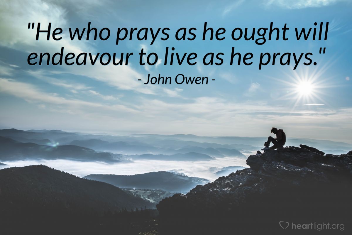 Illustration of John Owen — "He who prays as he ought will endeavour to live as he prays."