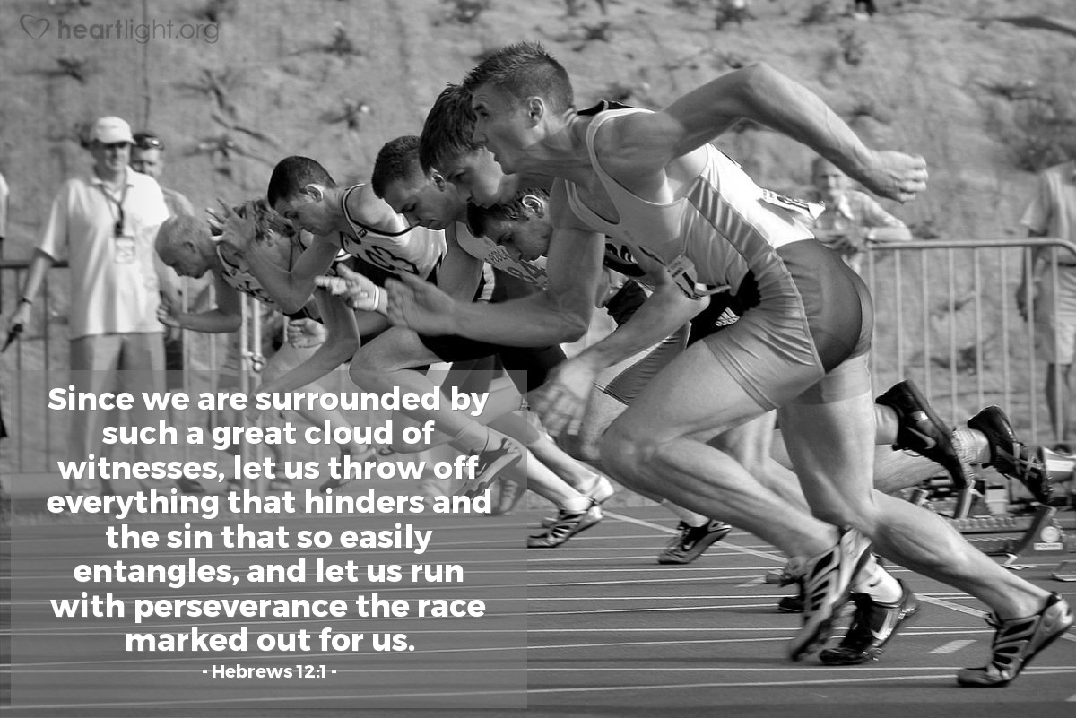 Illustration of Hebrews 12:1 — Since we are surrounded by such a great cloud of witnesses, let us throw off everything that hinders and the sin that so easily entangles, and let us run with perseverance the race marked out for us.