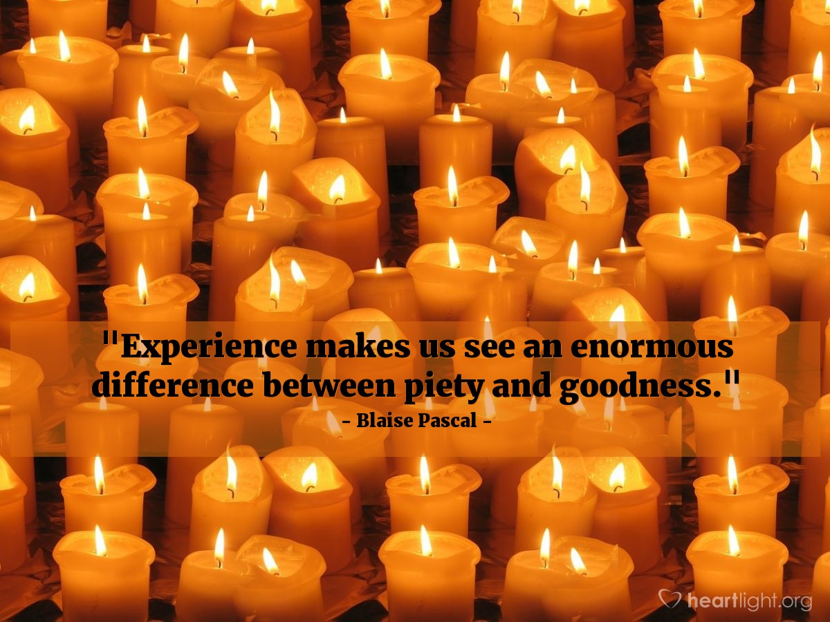 Illustration of Blaise Pascal — "Experience makes us see an enormous difference between piety and goodness."
