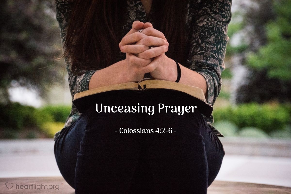 Unceasing Prayer — Colossians 4:2-6