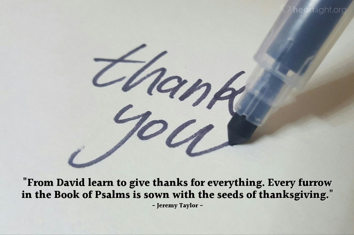 Illustration of Jeremy Taylor — "From David learn to give thanks for everything. Every furrow in the Book of Psalms is sown with the seeds of thanksgiving."