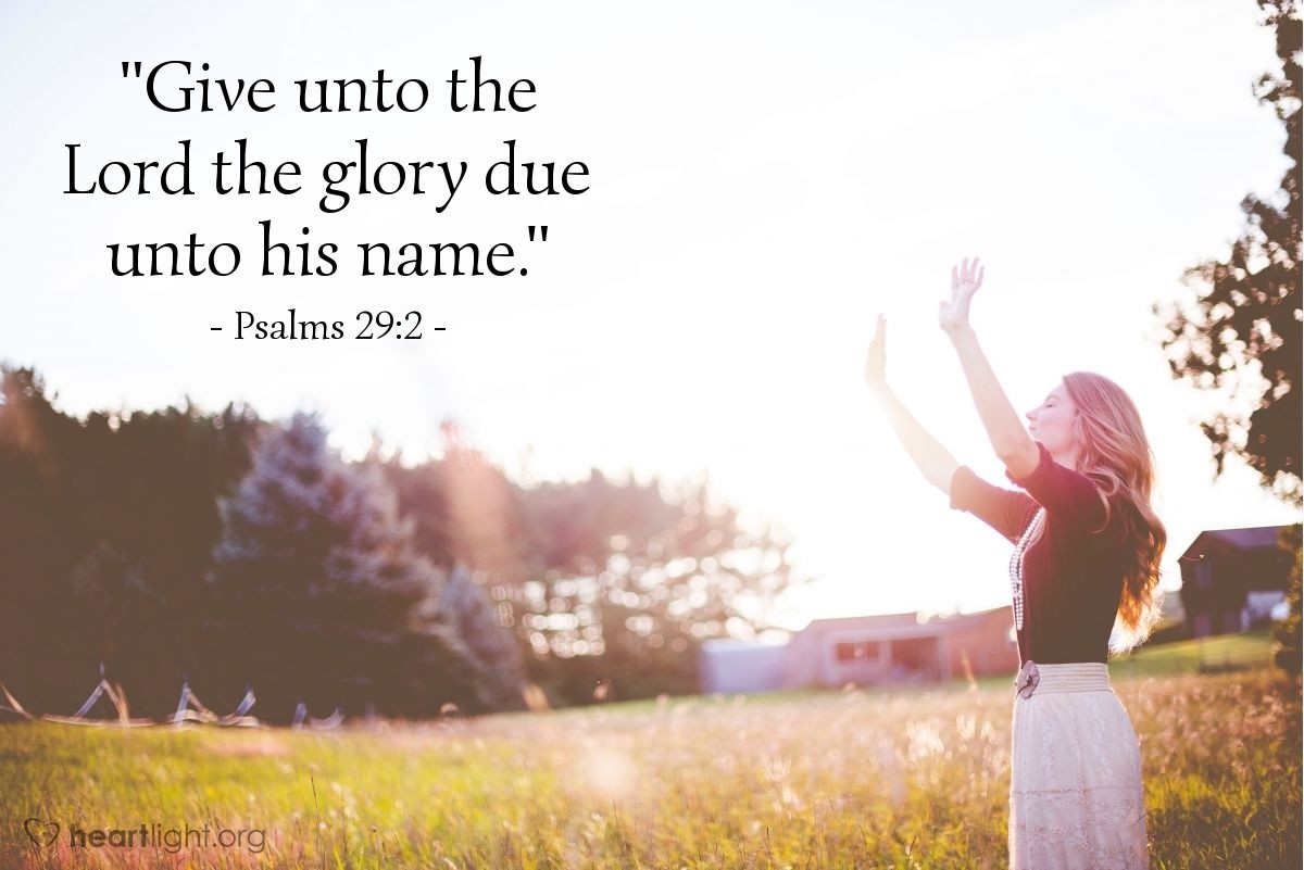 Illustration of Psalms 29:2 — "Give unto the Lord the glory due unto his name."