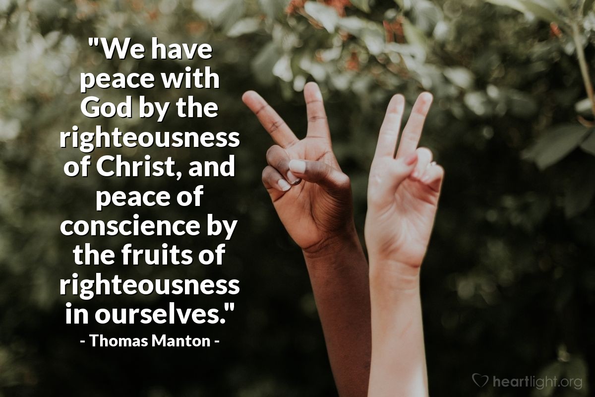 Illustration of Thomas Manton — "We have peace with God by the righteousness of Christ, and peace of conscience by the fruits of righteousness in ourselves."