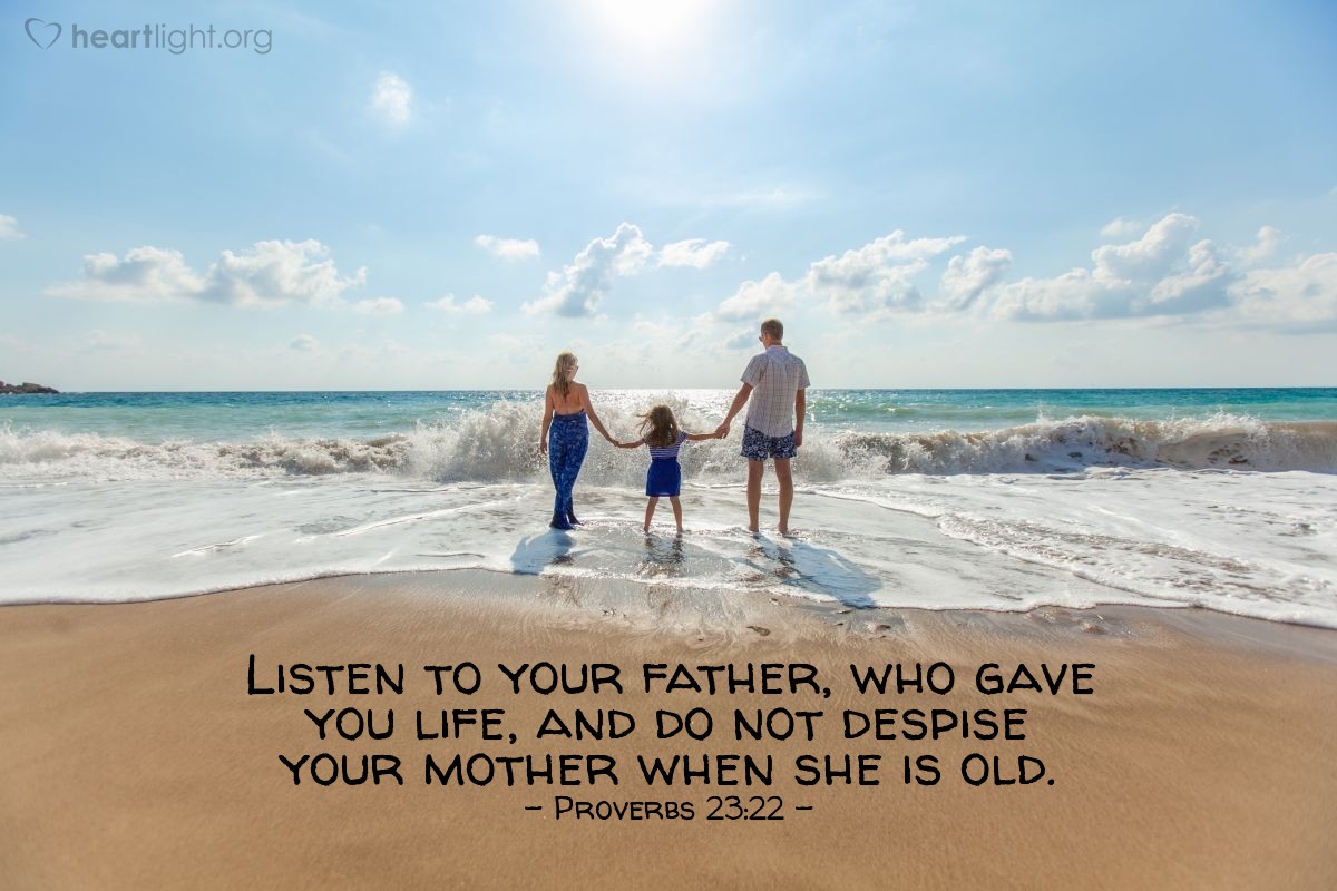 Illustration of Proverbs 23:22 — Listen to your father, who gave you life, and do not despise your mother when she is old.