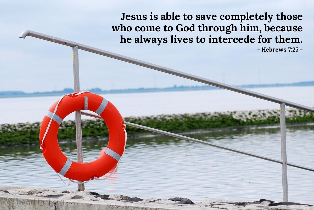 Illustration of Hebrews 7:25 — Jesus is able to save completely those who come to God through him, because he always lives to intercede for them.