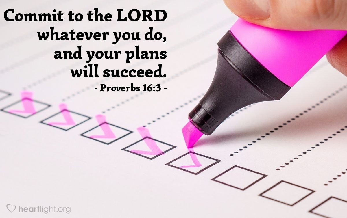 Illustration of Proverbs 16:3 — Commit to the LORD whatever you do, and your plans will succeed.
