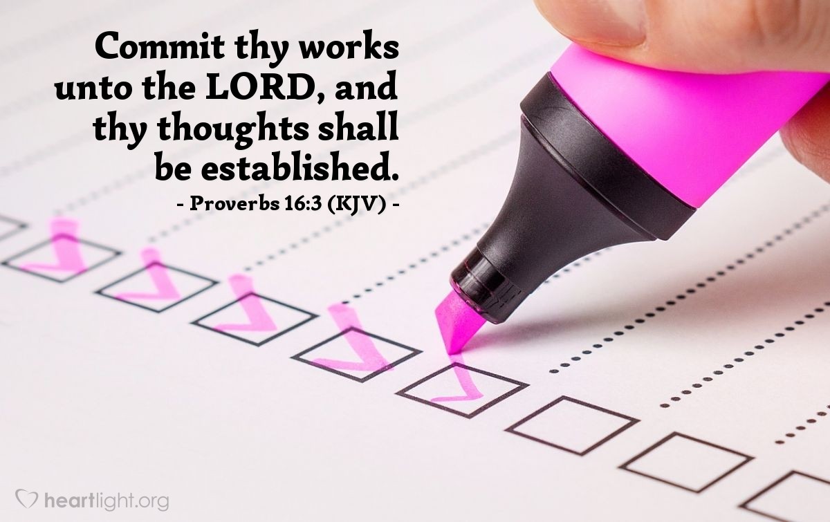 Illustration of Proverbs 16:3 (KJV) — Commit thy works unto the Lord, and thy thoughts shall be established.
