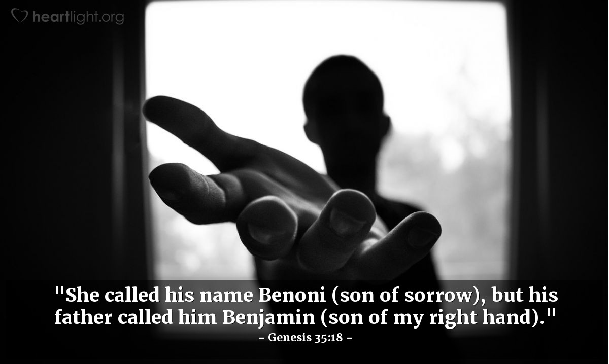 Illustration of Genesis 35:18 — "She called his name Benoni (son of sorrow), but his father called him Benjamin (son of my right hand)."