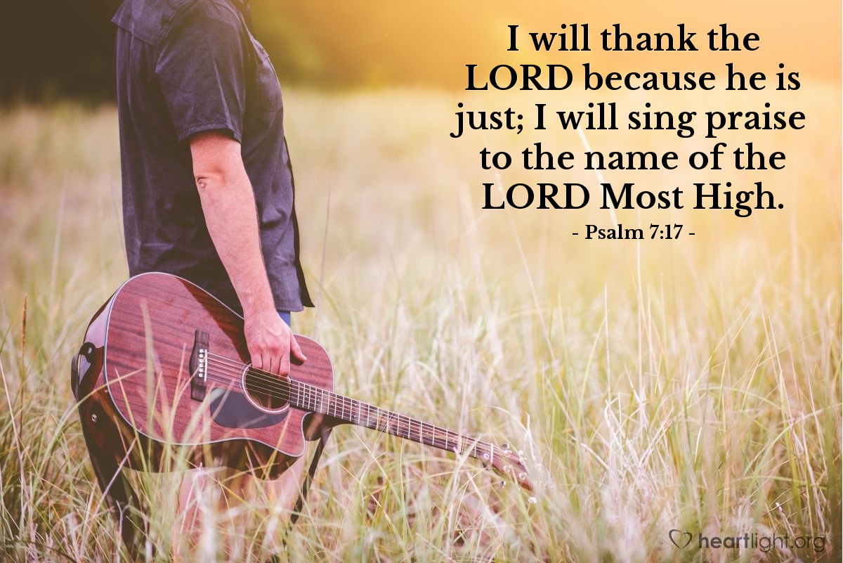 Illustration of Psalm 7:17 — I will thank the Lord because he is just; I will sing praise to the name of the Lord Most High.