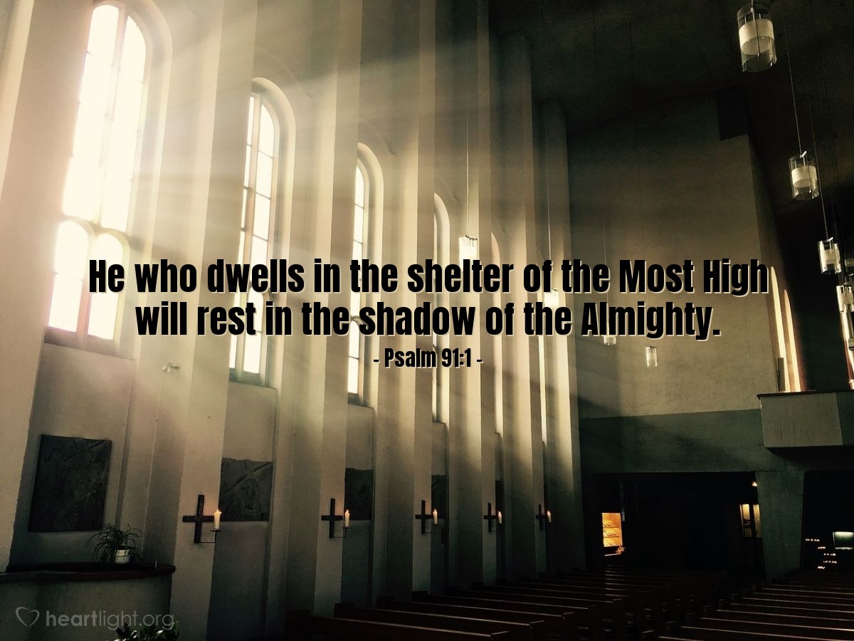 Illustration of Psalm 91:1 — He who dwells in the shelter of the Most High will rest in the shadow of the Almighty.