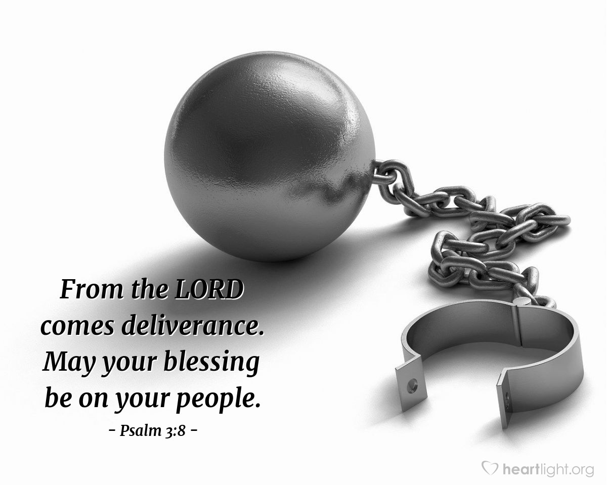 Psalm 3:8 | From the LORD comes deliverance. May your blessing be on your people.