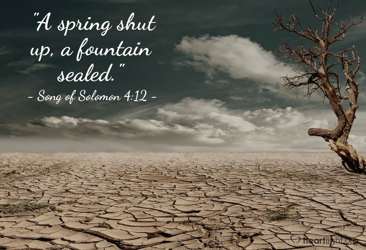 Illustration of Song of Solomon 4:12 — "A spring shut up, a fountain sealed."