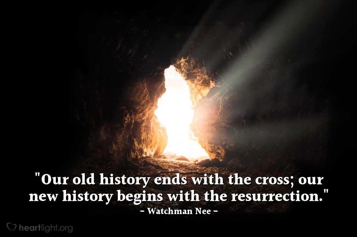 Illustration of Watchman Nee — "Our old history ends with the cross; our new history begins with the resurrection."