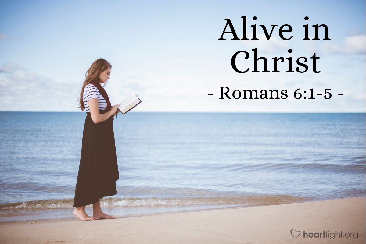 Alive in Christ — Romans 6:1-5