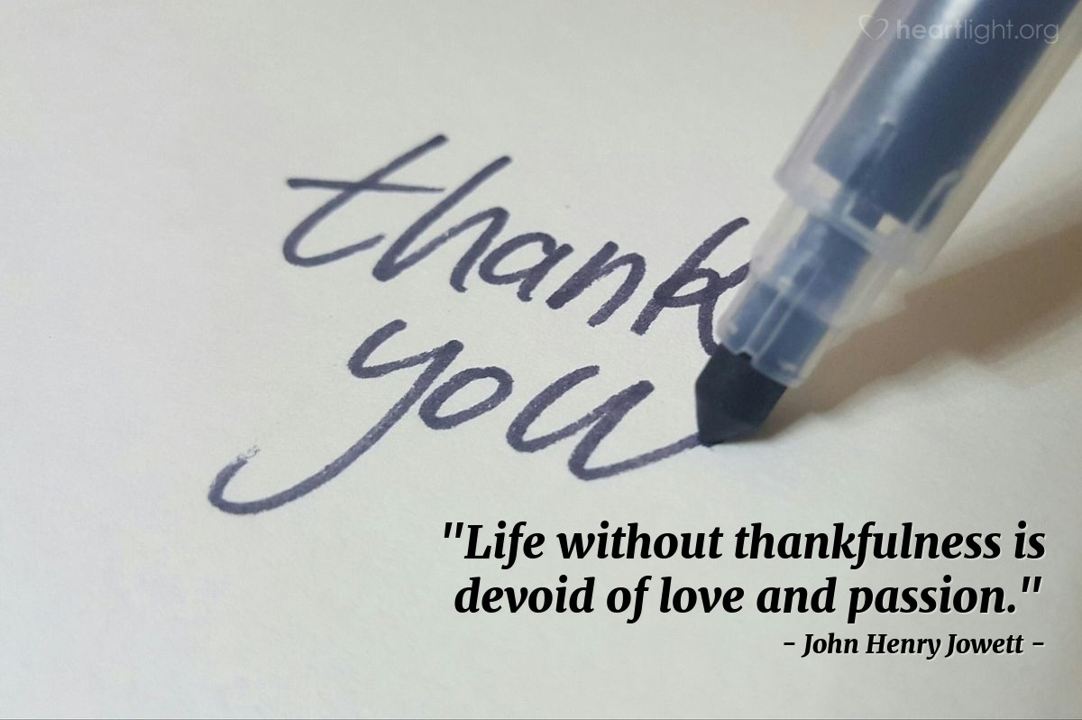 Illustration of John Henry Jowett — "Life without thankfulness is devoid of love and passion."
