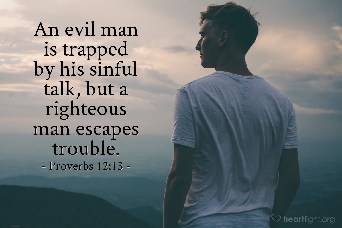 Illustration of Proverbs 12:13 on Troubles