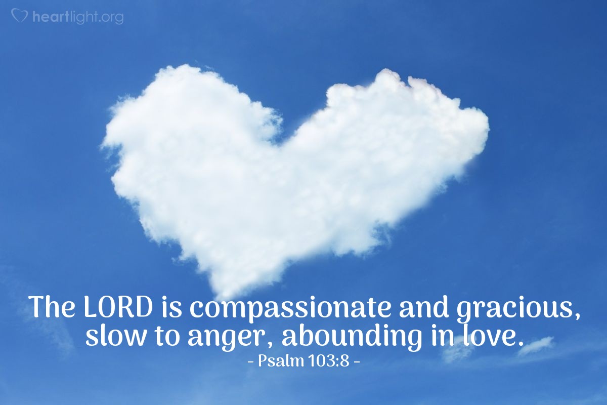 Illustration of Psalm 103:8 — The Lord is compassionate and gracious, slow to anger, abounding in love.