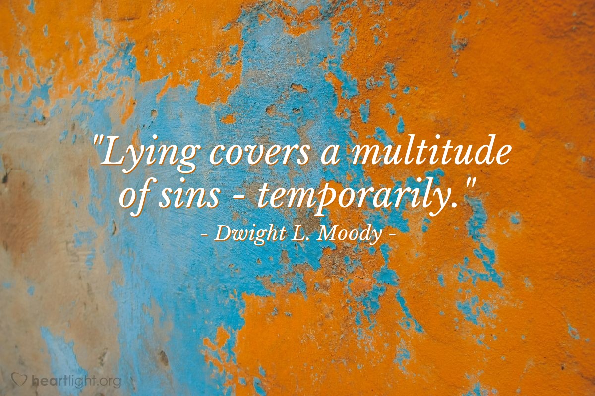 Illustration of Dwight L. Moody — "Lying covers a multitude of sins - temporarily."