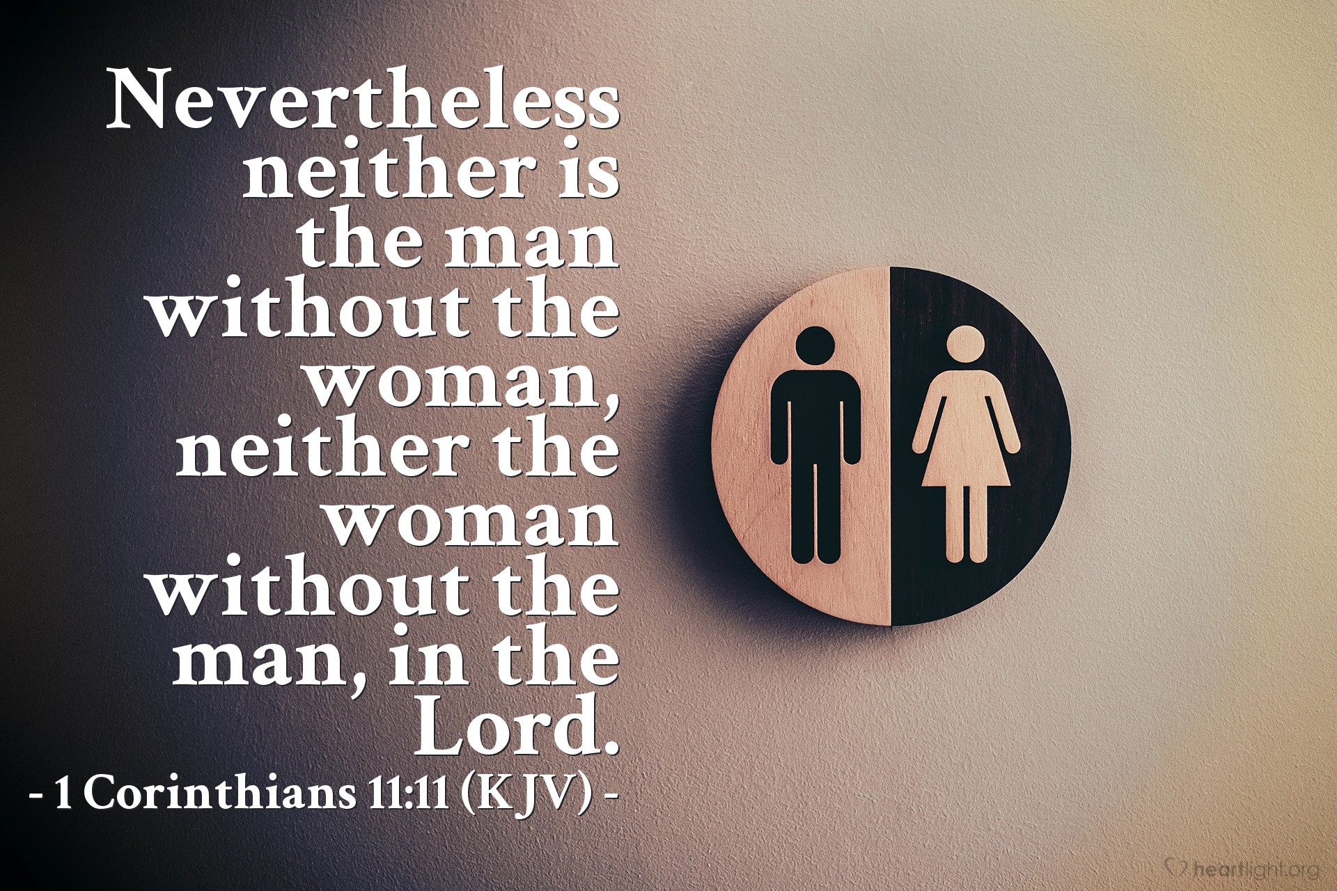 Illustration of 1 Corinthians 11:11 (KJV) — Nevertheless neither is the man without the woman, neither the woman without the man, in the Lord.