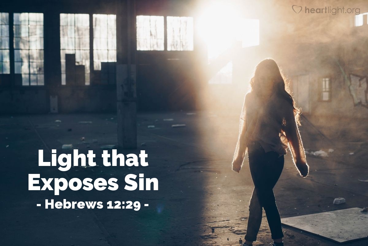 Light that Burns Away Sin — Hebrews 12:29