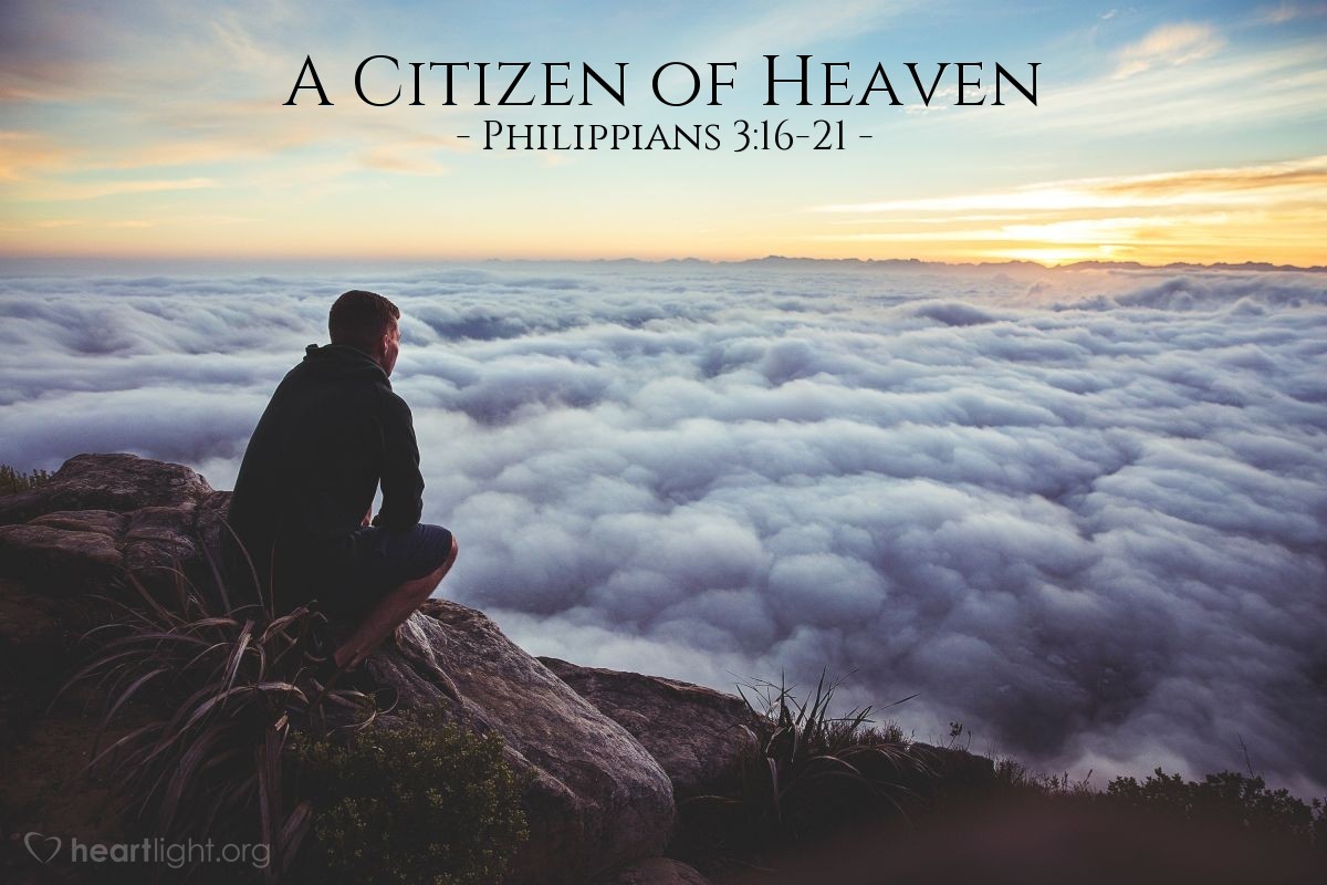 A Citizen of Heaven — Philippians 3:16-21