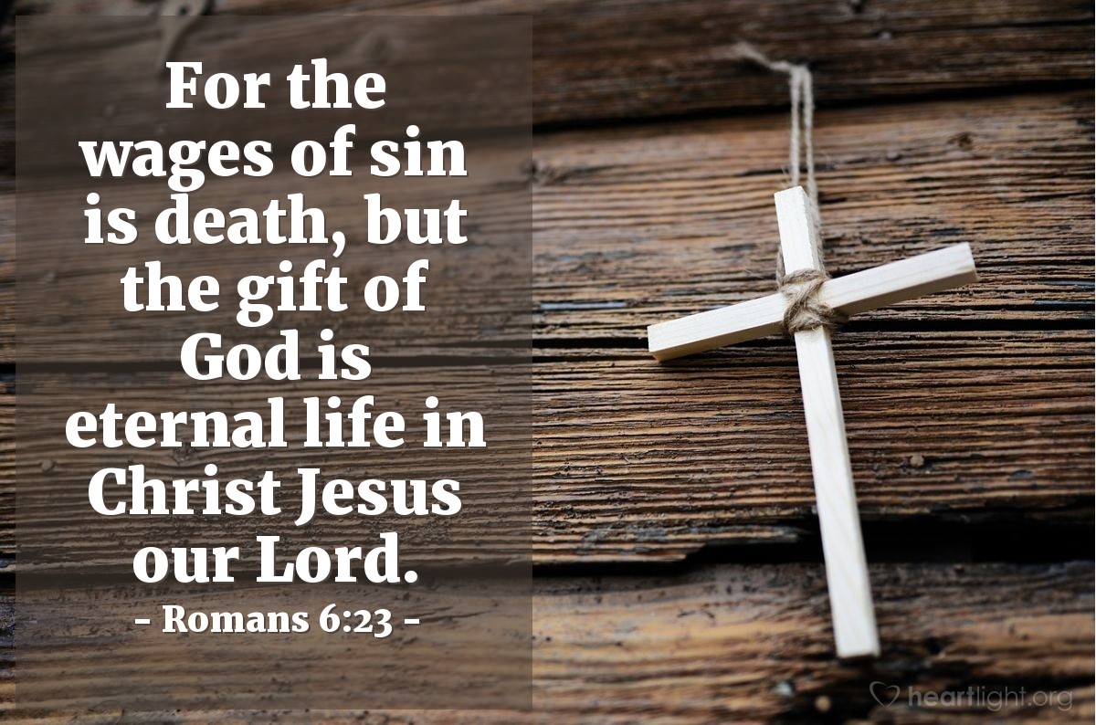 Illustration of Romans 6:23 — For the wages of sin is death, but the gift of God is eternal life in Christ Jesus our Lord.