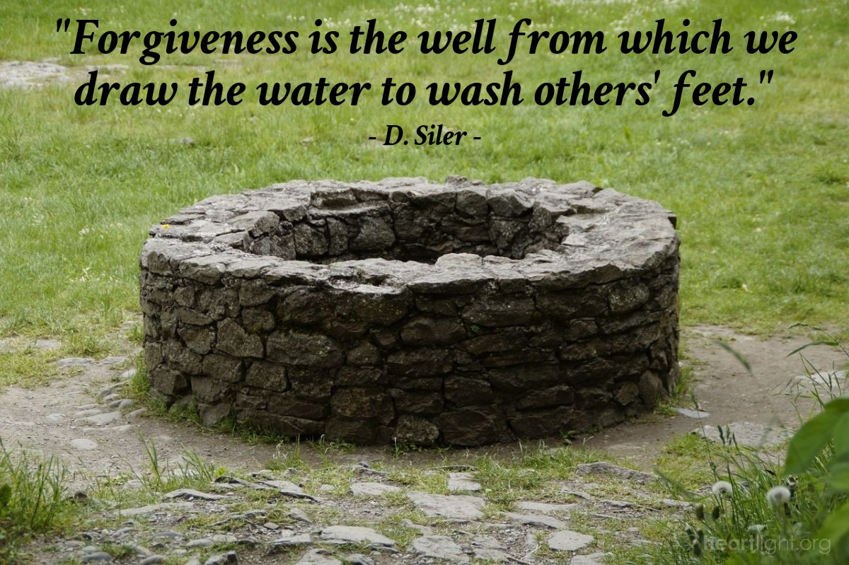 Illustration of D. Siler — "Forgiveness is the well from which we draw the water to wash others' feet."