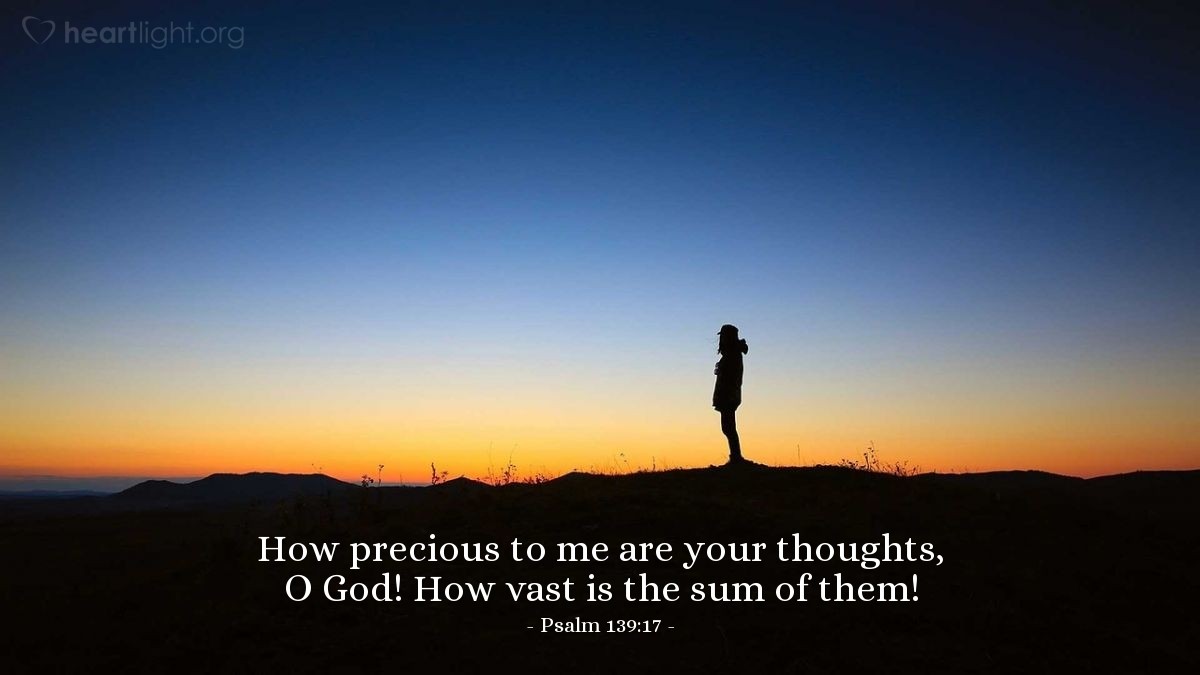 Illustration of Psalm 139:17 — How precious to me are your thoughts, O God! How vast is the sum of them!