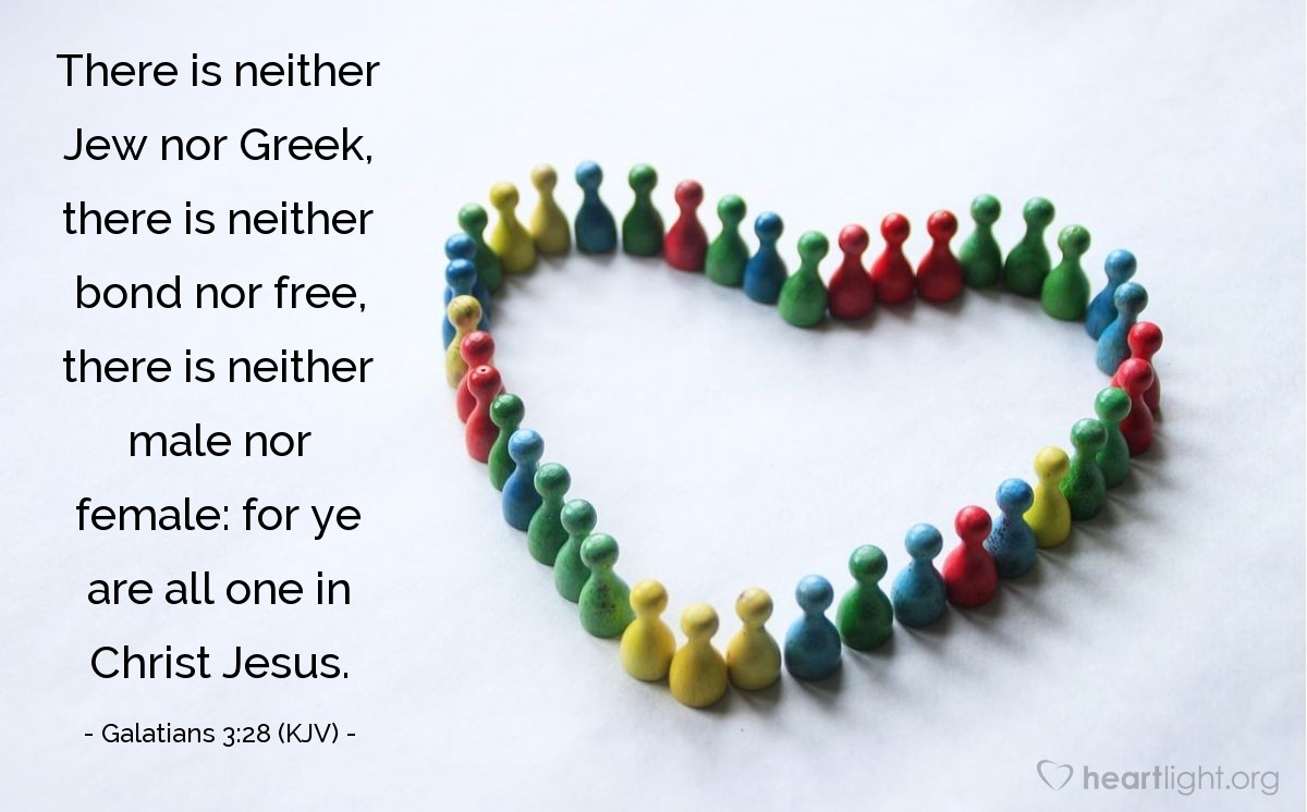 Illustration of Galatians 3:28 (KJV) — There is neither Jew nor Greek, there is neither bond nor free, there is neither male nor female: for ye are all one in Christ Jesus.