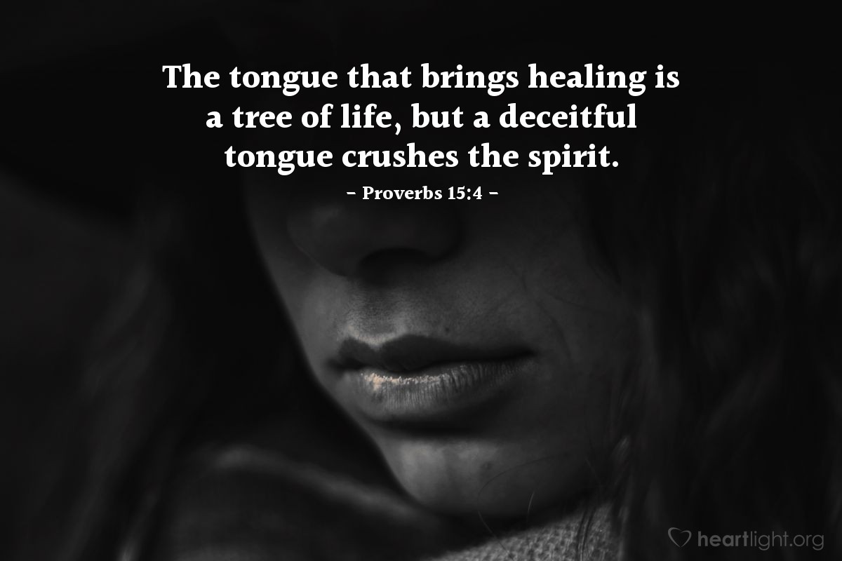 Illustration of Proverbs 15:4 — The tongue that brings healing is a tree of life, but a deceitful tongue crushes the spirit. 
