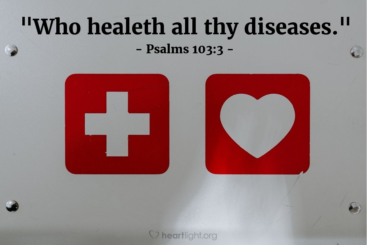 Illustration of Psalms 103:3 — "Who healeth all thy diseases."