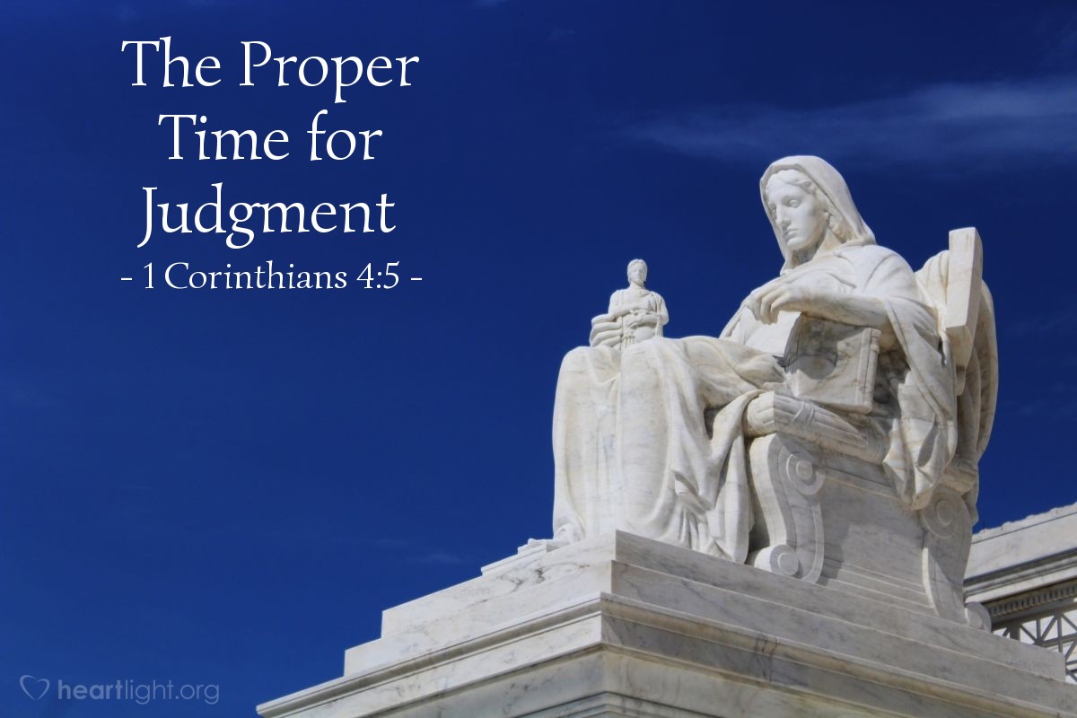 The Proper Time for Judgment — 1 Corinthians 4:5